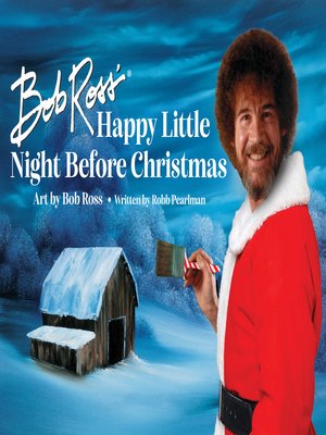 cover image of Bob Ross' Happy Little Night Before Christmas